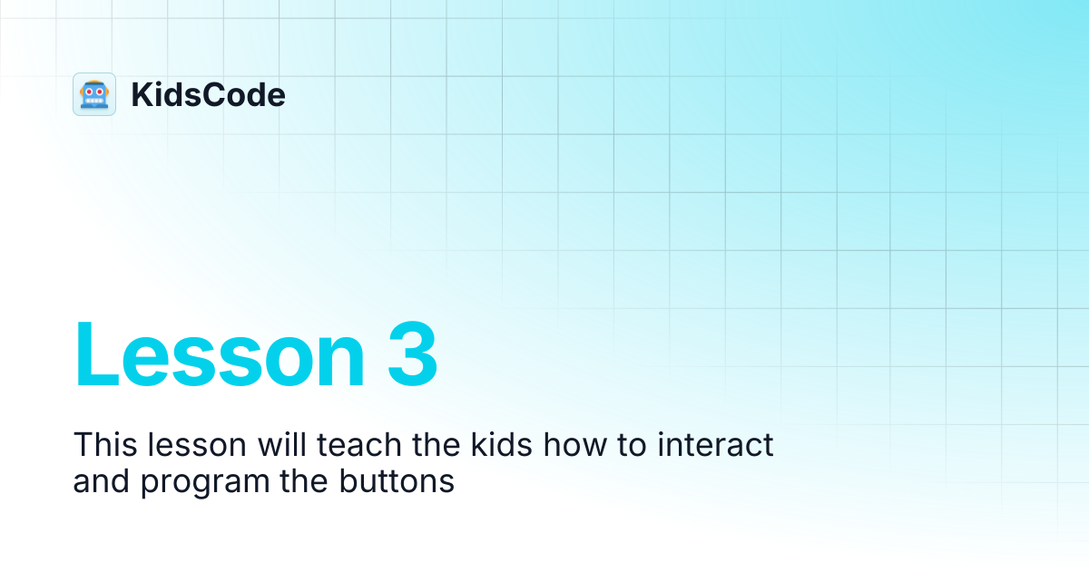 Lesson 3 | KidsCode