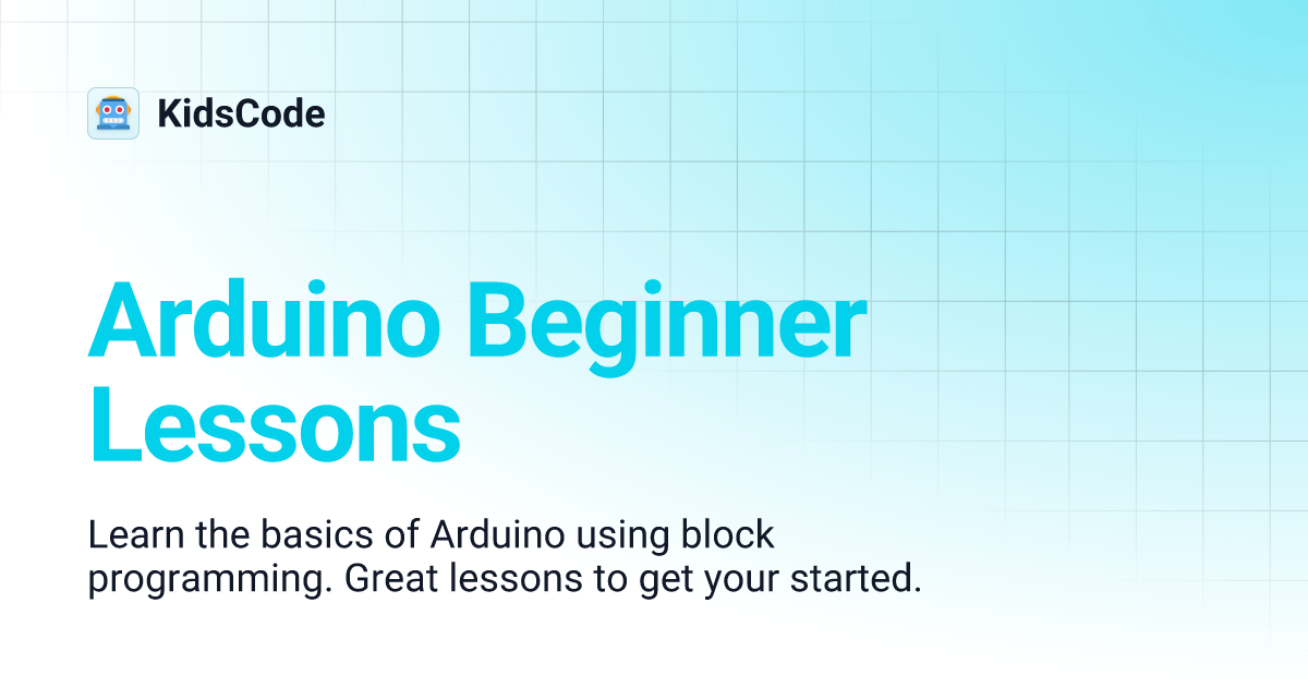 Arduino Beginner Lessons | KidsCode
